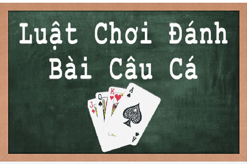 Anh em hãy chú ý cách tính điểm khi chơi bài câu cá